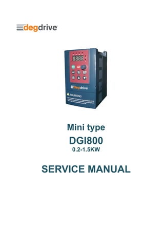 Mini type
DGI800
0.2-1.5KW
SERVICE MANUAL
 