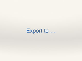 Export to …
 