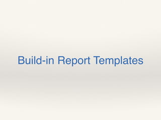 Build-in Report Templates
 