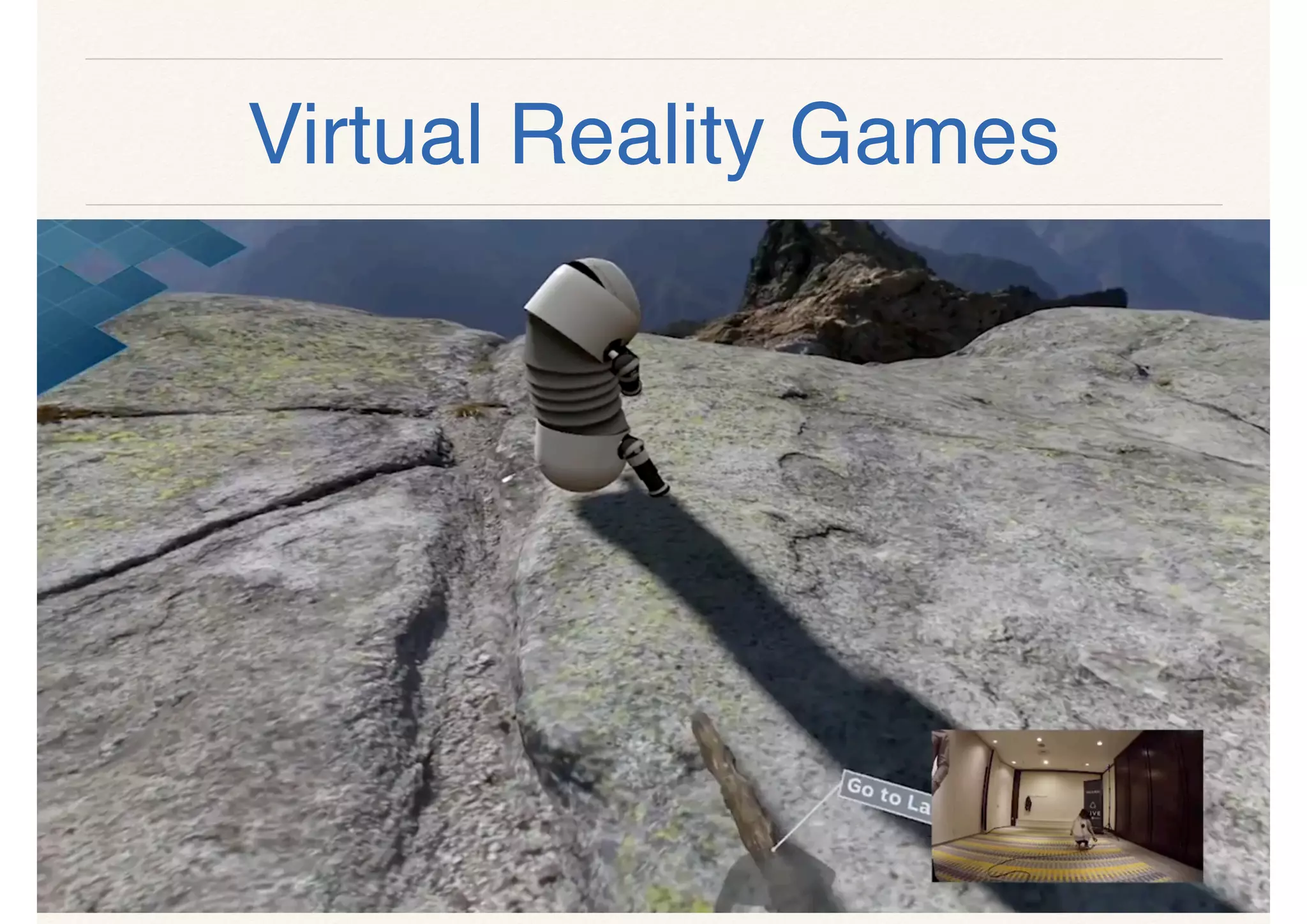 Virtual Reality Games
 