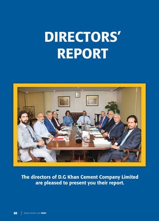 88 ANNUAL REPORT 2020 DGKC
DIRECTORS’
REPORT
The directors of D.G Khan Cement Company Limited
are pleased to present you their report.
 
