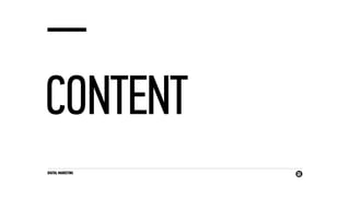 DIGITAL MARKETING
CONTENT
 