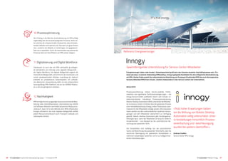 3736
10 Prozessoptimierung
Der Einstieg in die Welt der Automatisierung mit RPA erfolgt
regelmäßig über die Auswahl geeigneter Prozesse. Nicht sel-
ten wird bei der entsprechenden Analyse klar, dass die beste-
henden Abläufe nicht optimal sind. Dies kann ein guter Anlass
sein, zunächst die Abläufe zu hinterfragen und gegebenen-
falls neu zu gestalten. Durch die Automatisierung optimierter
Prozesse lässt sich die Effizienz von RPA weiter steigern.
11 Digitalisierung und Digital Workforce
Interessant ist auch das mit RPA verknüpfte grundlegen-
de Verständnis zum Konzept einer digitalen Belegschaft –
der Digital Workforce. Die digitale Belegschaft ergänzt die
menschliche Belegschaft und nimmt ihr die monotonen und
immer wiederkehrenden Arbeiten zuverlässig ab. Dadurch
entsteht ein produktiveres Gesamtsystem mit zufriede-
nen Menschen. Voraussetzung dafür ist eine entsprechend
leistungsfähige RPA-Plattform, die wir als CORBOX Robots-
as-a-Service gelingsicher anbieten.
12 Nachhaltigkeit
RPA ermöglicht eine ausgeprägt ressourcenschonende Bear-
beitung vieler Geschäftsprozesse. Automatisierung mithilfe
von Software-Robotern vermindert physischen Ressourcen-
verbrauch. Zwar ist für den Betrieb einer RPA-Infrastruktur
Energie erforderlich, bei einer digitalen Belegschaft entfällt
jedoch Ressourcenverbrauch durch Transport, Gebäude und
individuellen Verkehr.
»Trotz hoher Erwartungen hatten
wir die Wirkung von Robotic Desktop
Automation völlig unterschätzt. Unse-
re Vorstellungen hinsichtlich Prozess­
vereinfachung und -beschleunigung
wurden bei weitem übertroffen.«
Andreas Claeßen
Service Owner RPA, Innogy
Innogy
Gewinnbringende Unterstützung für Service-Center-Mitarbeiter
RESULTATE
Prozessvereinfachung, höhere Service-Qualität, Fehler-
reduktion und signifikante Performancesteigerungen – die
­Innogy-Service-Center profitieren enorm vom Einsatz ro-
boterunterstützter, interaktiver Prozessautomatisierung.
­Robotic Desktop Automation (RDA) unterstützt die Mitarbei-
ter im Service-Center in Echtzeit über den gesamten Prozess
einer Kontaktbearbeitung hinweg, indem Teilprozesse auto-
matisiert für den Mitarbeiter erledigt werden. Alle relevanten
Daten werden aus den unterschiedlichen Systemen heraus-
gezogen und dem Mitarbeiter übersichtlich zur Verfügung
gestellt. Robotic Desktop Automation gibt Handlungsemp-
fehlungen dann, wenn der Mitarbeiter sie braucht: direkt im
Kundenkontakt – zum Beispiel bei der automatischen Be-
rechnung des passenden Tarifs.
Die Einsatzfelder sind vielfältig: Von der automatischen
­Suche und Berechnung des passenden Stromtarifs, über die
synchrone Übertragung von geänderten Kontaktdaten in
mehreren notwendigen Systemen, bis hin zu maßgeschnei-
derten Dienstleistungen.
Energieversorger haben viele Kunden. Dementsprechend groß kann das Volumen einzelner Geschäftsprozesse sein. Pro-
zesse wie etwa »Customer Onboarding/Offboarding« sind gut geeignete Kandidaten für eine erfolgreiche Automatisierung
mit RPA. Hierbei findet sowohl die vollautomatische Abwicklung von Prozessen (Unattended RPA) wie auch die kooperative
Variante (Attended RPA) ihren Einsatz. Letztere insbesondere in den Service-Centern der Unternehmen.
Referenz Energieversorger
IT’s that energy.
IT’s automated | Referenz InnogyIT’s automated | Chancen der Automatisierung nutzen – 12 Gründe für RPA
 