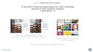 AMPLIFY: MOBILISE: CHANGE
DIGITAL COMMUNICATION STRATEGIES FOR NGOS
DESIGN: MORE FUN TIPS & TOOLS
If you don’t have enough...