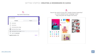 top centre search box
1. Search the web for terms like “graphic design inspiration”
or a term related to your campaign / p...