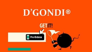 D’GONDI®
 