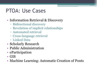 PTOA: Preparing It for Digital (cont’d)Recommended formats:XML RDF/OWLWhy XML & RDF/OWL?Open, international standardsWidely used and understoodEnable re-use and interoperabilityEnable “generative” usesFoster innovation: developers are equipped to create new systems to process them