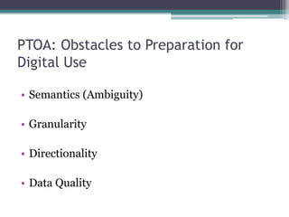 PTOA: Use CasesInformation Retrieval & DiscoveryBidirectional discoveryRevelation of implicit relationshipsAutomated retrievalCross-language retrievalLinked DataScholarly ResearchPublic AdministrationeParticipationGISMachine Learning: Automatic Creation of Ponts