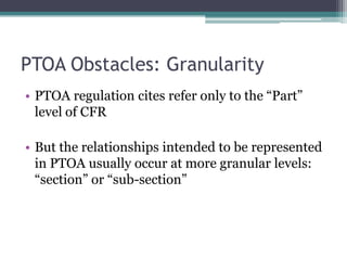 PTOA Obstacles: Semantics (cont’d)Result: In many PTOA rows, relationships between sources are multiple and complexResult: In most rows, the precise meaning of relationships is implicit & often not discernible by software