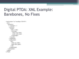 PTOA Obstacle: Data QualityProduction of PTOA is decentralized: each individual agency creates rows for its regulationsResult: Inconsistent quality of PTOA dataNeed: For Digital PTOA to express editor’s evaluation of data quality, in machine-processable metadata