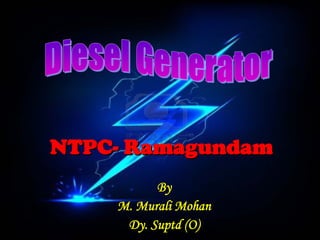 NTPCNTPC-- RamagundamRamagundam
ByBy
M.M. MuraliMurali MohanMohan
DyDy.. SuptdSuptd (O)(O)
 