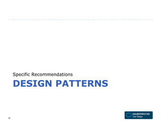 Specific Recommendations 
DESIGN PATTERNS 
18 
 