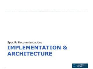 Specific Recommendations 
IMPLEMENTATION & 
ARCHITECTURE 
8 
 
