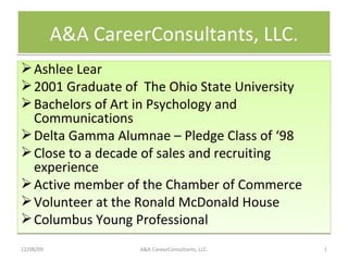 A&A CareerConsultants, LLC. ,[object Object],[object Object],[object Object],[object Object],[object Object],[object Object],[object Object],[object Object],06/08/09 A&A CareerConsultants, LLC. 