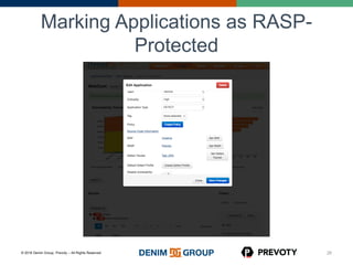© 2016 Denim Group, Prevoty – All Rights Reserved
Marking Applications as RASP-
Protected
26
 