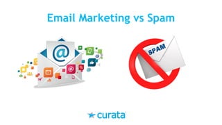 Email Marketing vs Spam
 