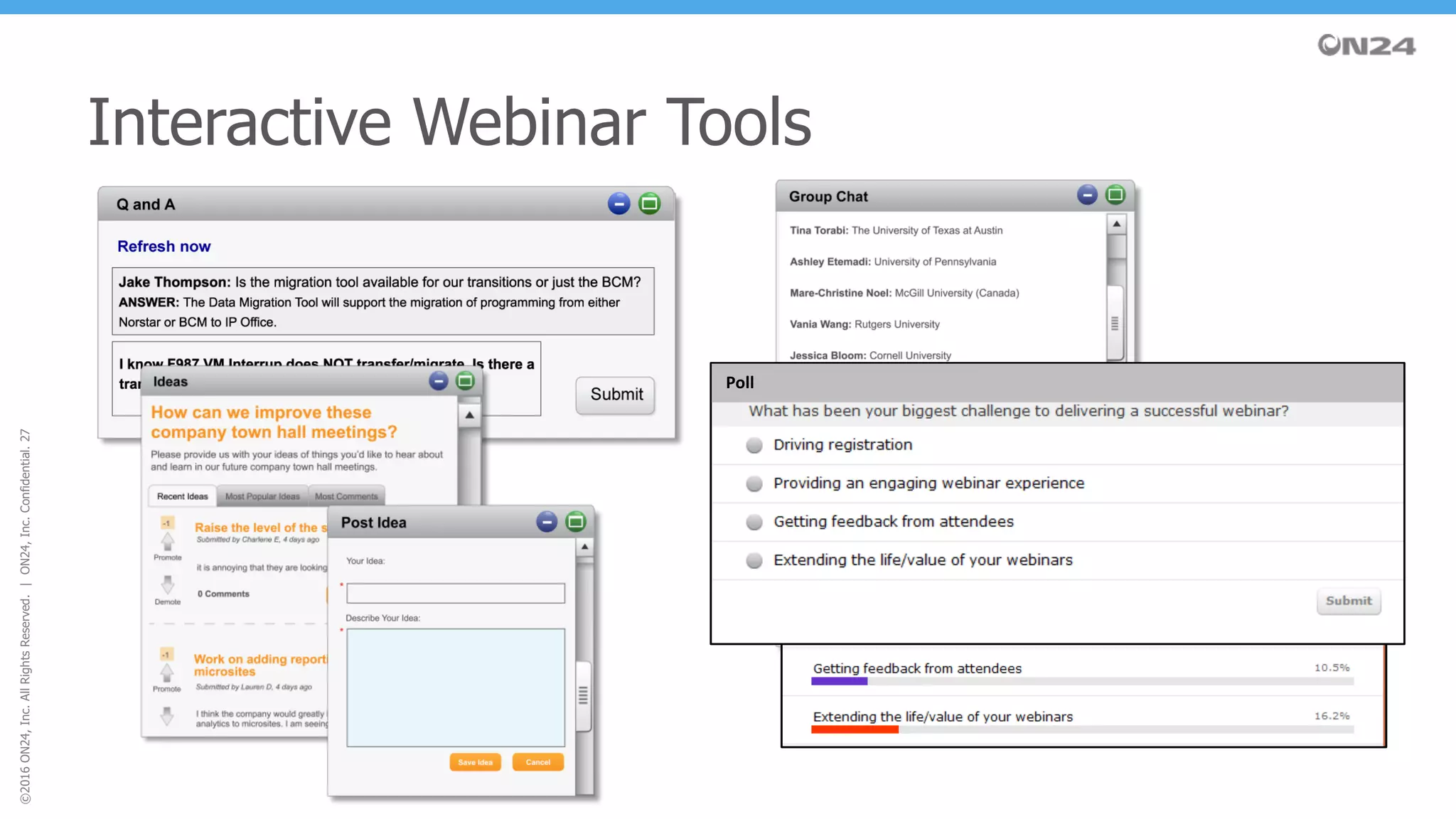 ©2016ON24,Inc.AllRightsReserved.|ON24,Inc.Confidential.27
Interactive Webinar Tools
Poll
 