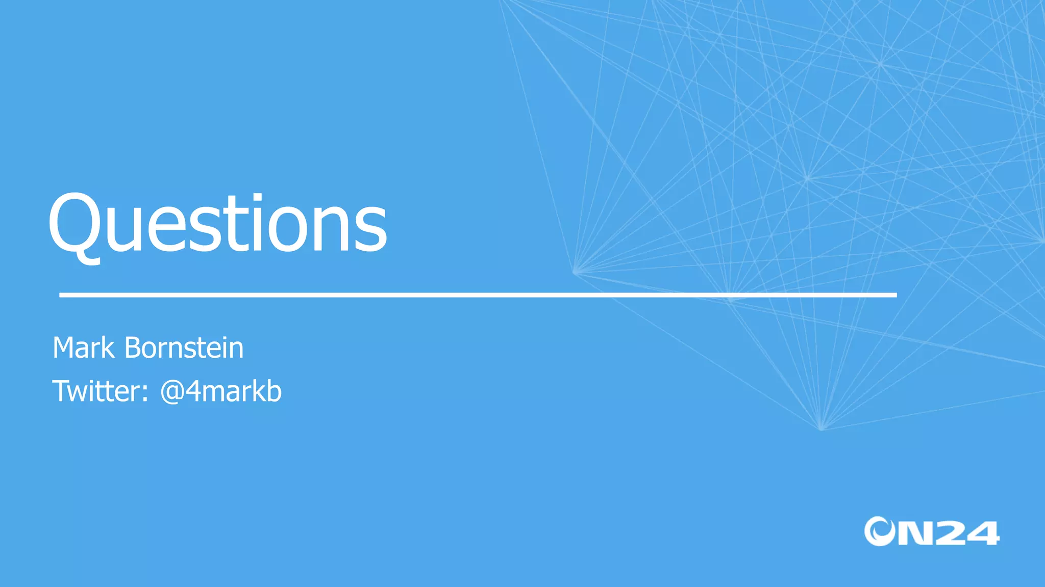Questions
Mark Bornstein
Twitter: @4markb
 