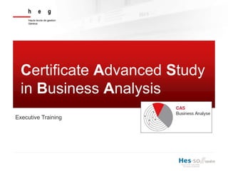 Certificate Advanced Study
in Business Analysis
Executive Training
 