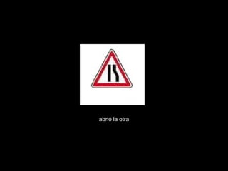abrió la otra