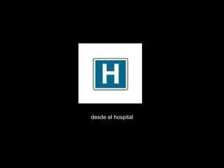 desde el hospital