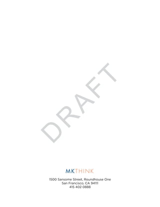 D
R
A
F
T
1500 Sansome Street, Roundhouse One
San Francisco, CA 94111
415 402 0888
 