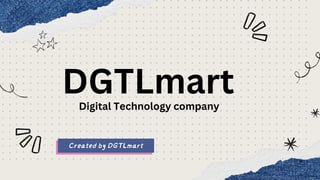 Created by DGTLmart
DGTLmart
Digital Technology company
 