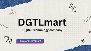 Created by DGTLmart
DGTLmart
Digital Technology company
 