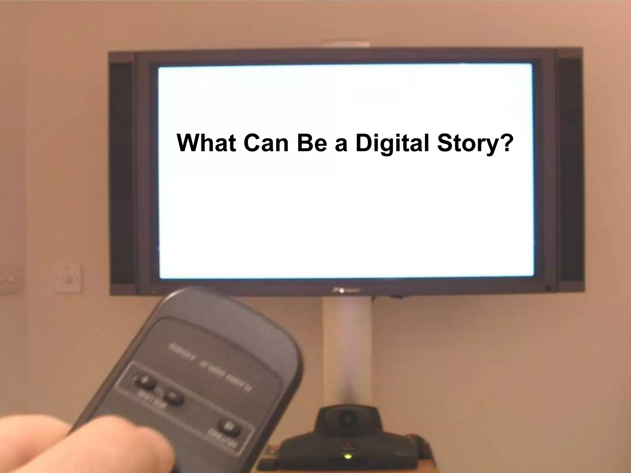 What Can Be a Digital Story?