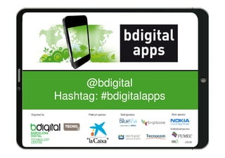 @bdigital
Hashtag: #bdigitalapps