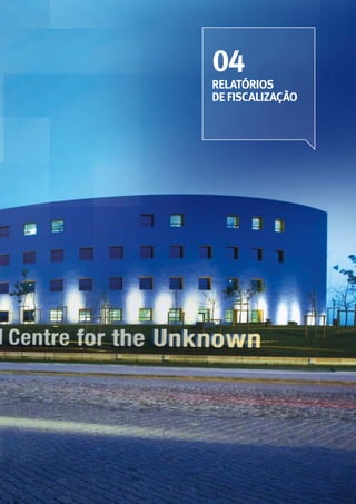 RELATÓRIOS
DE FISCALIZAÇÃO
04
 