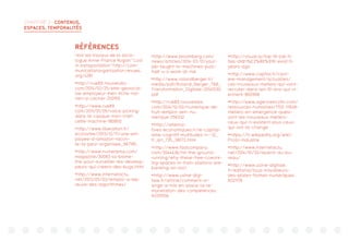 CHAPITRE 3 : CONTENUS,
ESPACES, TEMPORALITÉS
RÉFÉRENCES
1
Voir les travaux de la socio-
logue Anne-France Kogan “Lost
in transportation” http://com-
municationorganisation.revues.
org/4281
2
http://rue89.nouvelobs.
com/2014/02/25/etre-geolocal-
ise-employeur-men-fiche-nai-
rien-a-cacher-250150
3
http://www.rue89.
com/2011/01/05/voice-picking-
dans-le-casque-mon-chef-
cette-machine-180800
4
http://www.liberation.fr/
economie/2013/12/17/une-em-
ployee-d-amazon-racon-
te-la-peur-organisee_967185
5
http://www.numerama.com/
magazine/30083-la-biome-
trie-pour-surveiller-les-develop-
peurs-qui-creent-des-bugs.html
6
http://www.internetactu.
net/2013/05/03/lemploi-a-lep-
reuve-des-algorithmes/
7
http://www.bloomberg.com/
news/articles/2014-03-12/your-
job-taught-to-machines-puts-
half-u-s-work-at-risk
8
http://www.rolandberger.fr/
media/pdf/Roland_Berger_TAB_
Transformation_Digitale-20141030.
pdf
9
http://rue89.nouvelobs.
com/2014/12/02/numerique-de-
truit-lemploi-sein-nu-
merique-256332
10
http://alterna-
tives-economiques.fr/le-capital-
isme-cognitif-multitudes-n--32_
fr_art_735_38072.html
11
http://www.fastcompany.
com/3044436/hit-the-ground-
running/why-these-free-cowork-
ing-spaces-in-train-stations-are-
banking-on-soci
12
http://www.usine-digi-
tale.fr/article/comment-or-
ange-a-mis-en-place-la-re-
muneration-des-competences.
N339556
13
http://visual.ly/top-10-job-ti-
tles-didn%E2%80%99t-exist-5-
years-ago
14
http://www.capital.fr/carri-
ere-management/actualites/
ces-nouveaux-metiers-qui-vont-
recruter-dans-les-10-ans-qui-vi-
ennent-860966
15
http://www.agenceecofin.com/
ressources-humaines/1702-17648-
metiers-en-emergence-quels-
sont-les-nouveaux-metiers-
ceux-qui-n-existent-plus-ceux-
qui-ont-ils-change
16
https://fr.wikipedia.org/wiki/
Proto-industrie
17
http://www.internetactu.
net/2014/10/30/lavenir-du-bu-
reau/
18
http://www.usine-digitale.
fr/editorial/tous-travailleurs-
des-plates-formes-numeriques.
N321176
 