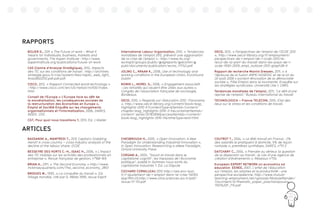 175
RAPPORTS
BOLIER D., 2011 « The Future of work – What it
means for individuals, business, markets and
governments, The Aspen Institute : http://www.
aspeninstitute.org/publications/future-of-work
CAS (Centre d’Analyse Stratégique), 2012, Impacts
des TIC sur les conditions de travail : http://archives.
strategie.gouv.fr/cas/system/files/raptic_web_light_
final28022012.pdf.pdf.pdf
CISCO, 2012, « Rapport Connected world technology »
: http://www.cisco.com/en/US/netsol/ns1120/index.
html
Conseil de l’Europe « L’Europe face au défi de
la mondialisation, les conséquences sociales de
la restructuration des économies en Europe »,
Emploi et Société Enquête sur les changements
organisationnels et l’informatisation, 2006, DARES,
INSEE, CEE.
CGT, Pour quoi nous travaillons ?, 2013, Ed. L’Atelier
International Labour Organization, 2012, « Tendances
mondiales de l’emploi 2012, prévenir une aggravation
de la crise de l’emploi » : http://www.ilo.org/
wcmsp5/groups/public/@dgreports/@dcomm/@
publ/documents/publication/wcms_171742.pdf
JOLING C., KRAAN K., 2008, Use of technologiy and
working conditions in the European Union, Eurofound
Dublin
NOWIK L., MOREL G., 2006, « Engagement associatif
: ces retraités qui veulent être utiles aux autres »,
Congrès de l’association française de sociologie,
Bordeaux.
OECD, 2010, « Regards sur l’éducation 2010 : Panorama
». http://www.oecd-ilibrary.org/content/book/eag_
highlights-2010-fr?contentType=itemId=/content/
chapter/eag_highlights-2010-3-frcontainerItemId=/
content/ serial/20763956accessItemIds=/content/
book/eag_highlights-2010-frmimeType=text/html
OECD, 2012, « Perspectives de l’emploi de l’OCDE 2012
», http://www.oecd-ilibrary.org/fr/employment/
perspectives-de-l-emploi-de-l-ocde-2012/le-
recul-de-la-part-du-travail-dans-les-pays-de-l-
ocde-1990-2009_empl_outlook-2012-graph38-fr
Rapport de recherche Marnix Dressen, 2011, « A
l’épreuve de la fusion ANPE/ASSEDIC et de la loi du
20 août 2008 « portant rénovation de la démocratie
sociale », Pôle Emploi dans la tourmente. Enquête sur
les stratégies syndicales, Université Lille 1, CNRS.
Tendances mondiales de l’emploi, 2011, “Le défi d’une
reprise de l’emploi,” Bureau international du travail
TECHNOLOGICA – France TELECOM, 2010, Etat des
lieux sur le stress et les conditions de travail.
ARTICLES
BASSANINI A., MANFREDI T., 2012 Capital’s Grabbing
Hand? A cross country – cross industry analysis of the
decline of the labour share, OCDE
BESSEYRE DES HORTS C.-H., ISAAC H., 2006, « L’impact
des TIC mobiles sur les activités des professionnels en
entreprise », Revue française de gestion, n°168-169
BRIAN A., 2011, « The Second Economy » http://www.
mckinseyquarterly.com/The_second_economy_2853
BRIDGES W., 1995, « La conquête du travail », Ed.
Village mondial, cité par D. Méda 1995, revue Esprit
CHESBROUGH H., 2005, « Open Innovation: A New
Paradigm for Understanding Industrial Innovation »,
in Open Innovation: Researching a aNew Paradigm,
Oxford University Press
CORSANI A., 2003, “Savoir et travail dans le
capitalisme cognitif : les impasses de l’économie
politique”, publié in Sommes-nous sortis du
capitalisme industriel ?, Ed. La Dispute
COCHARD CORNILLEAU 2010 http://ses.ens-lyon.
fr/l-ajustement-de-l-emploi-dans-la-crise-132103.
kjsp?RH=33,http://www.ofce.sciences-po.fr/pdf/
revue/17-113.pdf
COUTROT T., 2004, « Le télé-travail en France : 2%
des salariés le pratiquent à domicile, 5% de façon
nomade », premières synthèses, DARES, n°51.3
DATCHARY C., 2004, « Prendre au sérieux la question
de la dispersion au travail : le cas d’une agence de
création d’événements », Réseaux n°134
European EXPERT NETWORK on economics od
education EENEE, 2007, L’effet de l’éducation
sur l’emploi, les salaires et la productivité : une
perspective européenne, http://www.mutual-
learning-employment.net/uploads/ModuleXtender/
Trscontent/12/thematic_paper_psacharopoulos_
TRS%20F_FR.pdf
 