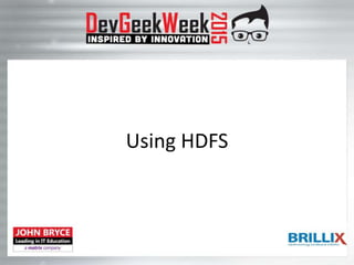 Using HDFS
 