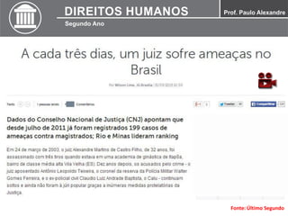 Fonte: Último Segundo
 