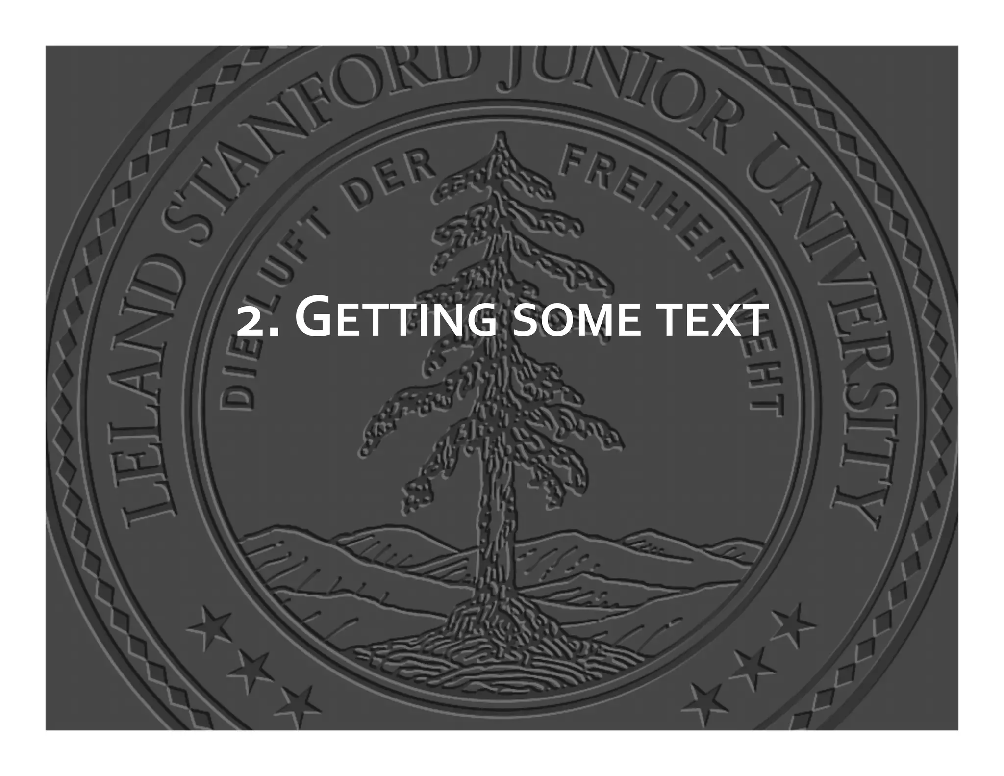 2.	
  GETTING	
  SOME	
  TEXT	
  
 