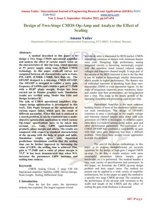 Amana Yadav / International Journal of Engineering Research and Applications (IJERA) ISSN:
                2248-9622                                     www.ijera.com
                    Vol. 2, Issue 5, September- October 2012, pp.647-654

    Design of Two-Stage CMOS Op-Amp and Analyze the Effect of
                            Scaling
                                             Amana Yadav
          Department of Electronics and Communication Engineering, FET-MRIU, Faridabad, Haryana



Abstract:-
          A method described in this paper is to        worldwide sales is dominated by MOS market. CMOS
design a Two Stage CMOS operational amplifier           technology continues to mature with minimum feature
and analyze the effect of various aspect ratios on      sizes now. Designing high performance analog
the characteristics of this Op-Amp, which operates      integrated circuits is becoming increasingly exigent
at 5V power supply using tsmc 0.35µm CMOS               with the relentless trend toward reduced supply
technology. In this paper trade-off curves are          voltages and transistor channel length. A large part of
computed between all characteristics such as Gain,      the success of the MOS transistor is due to the fact that
PM, GBW, ICMRR, CMRR, Slew Rate etc. The                it can be scaled to increasingly smaller dimensions,
OPAMP designed is a two-stage CMOS OPAMP.               which results in higher performance. The feature size
The OPAMP is designed to exhibit a unity gain           of individual transistor is shrinking from deep sum-
frequency of 14MHz and exhibits a gain of 77.25dB       micrometer (DSM) to even nanometer region. As the
with a 85.850 phase margin. Design has been             scale of integration improves, more transistors, faster
carried out in Mentor graphics tools. Simulation        and smaller than their predecessors, are being packed
results are verified using Model Sim Eldo and           into a chip. This leads to the steady growth of the
Design Architect IC.                                    operating frequency and processing capacity per chip.
The task of CMOS operational amplifiers (Op-
Amps) design optimization is investigated in this                 Operational Amplifier is the most common
work. This Paper focused on the optimization of         building blocks of most of the electronics system may
various aspect ratios, which gave the result of         not need introduction. The design of OPAMPs
different parameter. When this task is analyzed as      continues to pose a challenge as the supply voltage
a search problem, it can be translated into a multi-    and transistor channel lengths scale down with each
objective optimization application in which various     generation of CMOS technologies. At different aspect
Op-Amps’ specifications have to be taken into           ratio, there is a tradeoff among speed, power, gain and
account, i.e., Gain, GBW (gain-bandwidth                other performance parameters. The realization of a
product), phase margin and others. The results are      CMOS OPAMP that combines a considerable dc gain
compared with respect to standard characteristics       with high unity gain frequency has been a difficult
of the op-amp with the help of graph and table.         problem. There have been several circuit approaches
Simulation results agree with theoretical               to evade this problem.
predictions. Simulations confirm that the settling
time can be further improved by increasing the                   The aim of the design methodology in this
value of GBW, the settling time is achieved 19ns,       paper is to propose straightforward yet accurate
gain is 77.25dB and a value of phase margin is          equations for the design of high-gain 2 staged CMOS
73.30. It has been demonstrated that when W/L           op-amp. To do this, a simple analysis with some
increases the parameters GBW increases and              meaningful parameters (phase margin, gain-
settling time reduces.                                  bandwidth, etc.) is performed. The method handles a
                                                        very wide variety of specifications and constraints. In
Keywords                                                this paper, we formulate the CMOS op-amp design
        CMOS Analog Circuit, 2 stage CM OS              problem and their aspect ratios. The method we
Operational amplifier, Stability, GBW, Device Design,   present can be applied to a wide variety of amplifier
Scale Length, Scaling, Differential Amp.                architectures, but in this paper we apply the method to
                                                        a specific two stage CMOS op-amp. The variation in
I. Introduction                                         the performance of the op-amp with variations in the
         Over the last few years, the electronics       width and length of the CMOS and the effect of
industry has exploded. The largest segment of total     scaling the gate oxide thickness is discussed.



                                                                                                 647 | P a g e
 