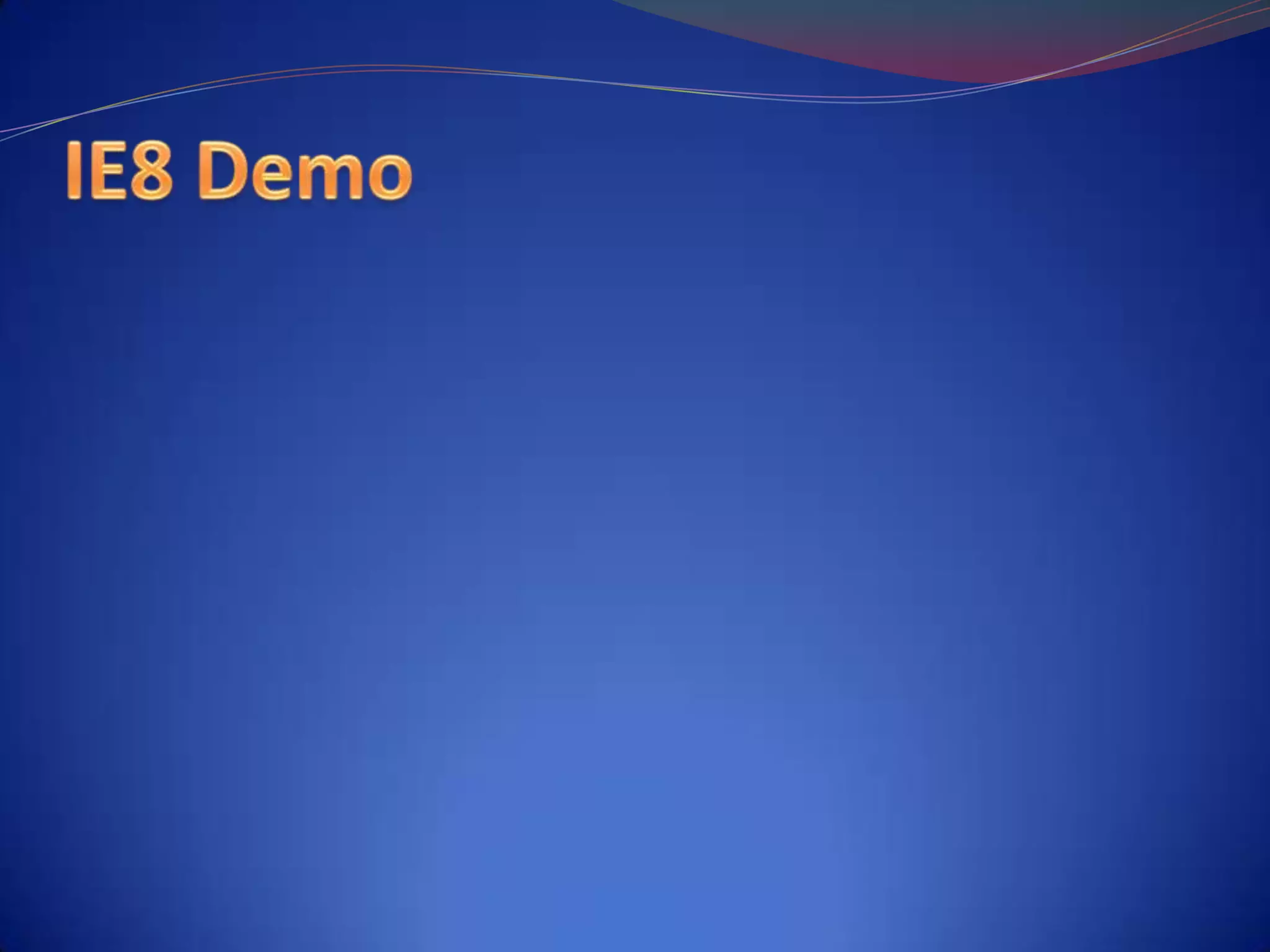 IE8 FireStarter - Keynote - Creating Value with IE8