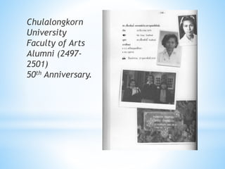 Chulalongkorn
University
Faculty of Arts
Alumni (2497-
2501)
50th Anniversary.
 