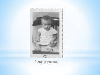 *‘Ang’ [1 year old]
 