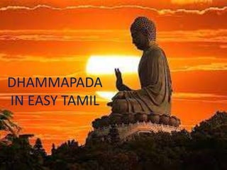 DHAMMAPADA
IN EASY TAMIL
 