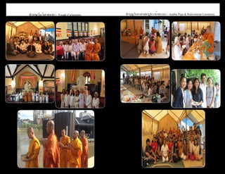 ธรรมรัตน์ Dhammaratana ธรรมรัตน์ Dhammaratana 
ทำ�บุญวันวิสาขบูชา - Vesak Ceremony ทำ�บุญวันอาสาฬหบูชา-เข้าพรรษา - Asalha Puja & Rain-retreat Ceremony 
 
