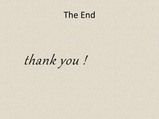 The End
thank you !
 
