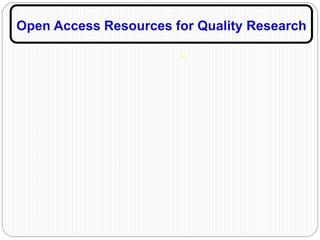 Open Access Resources for Quality Research
S.RA
 