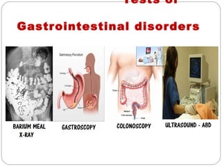 Tests of

Gastr ointestinal disor der s
 