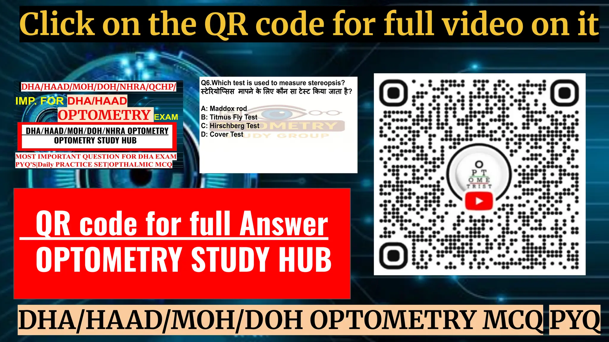 Click on the QR code for full video on it
QR code for full Answer
OPTOMETRY STUDY HUB
DHA/HAAD/MOH/DOH OPTOMETRY MCQ PYQ
 