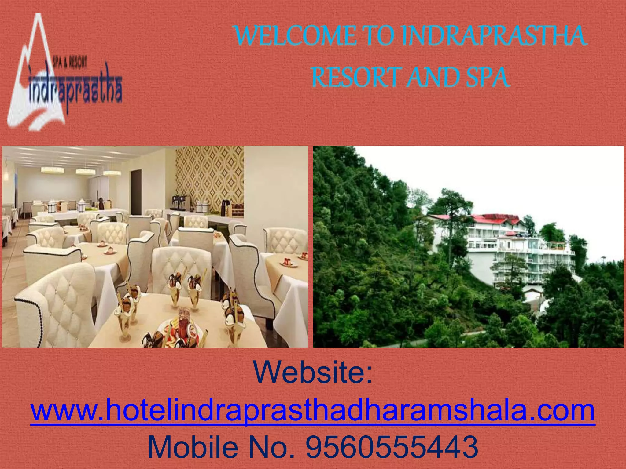 Website:
www.hotelindraprasthadharamshala.com
Mobile No. 9560555443
