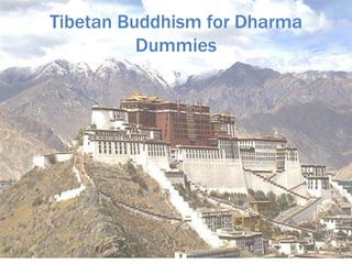 Tibetan Buddhism for Dharma Dummies 