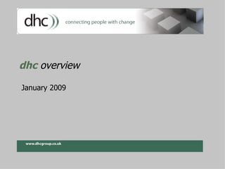 dhc   overview  January 2009 