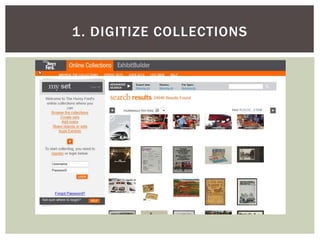 1. DIGITIZE COLLECTIONS
 